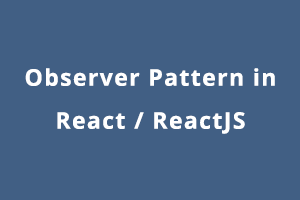 Observer Pattern | React
