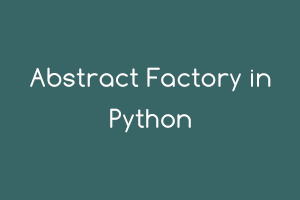 Abstract Factory | Python