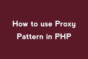 Proxy Pattern in PHP