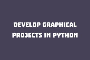 Develop Graphical