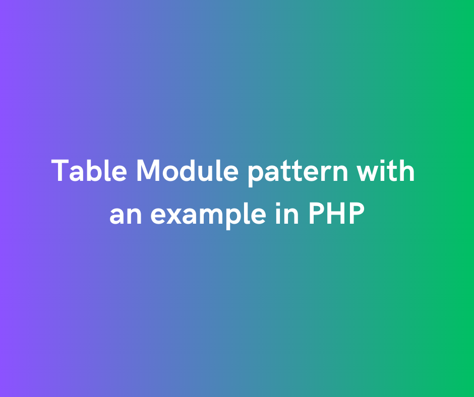 Table Module pattern with an example in PHP