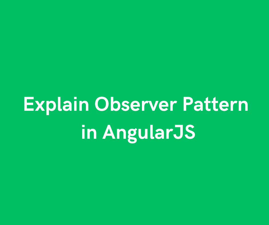 array : observer pattern question - javascript object... Explain Observer Pattern in AngularJS
