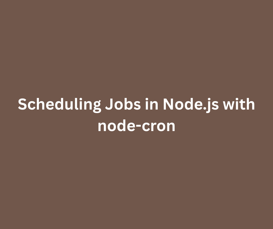 Scheduling Jobs in Node.js with node-cron.